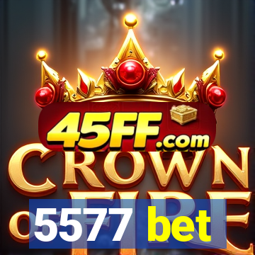 5577 bet